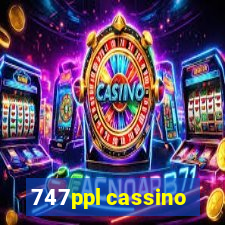 747ppl cassino